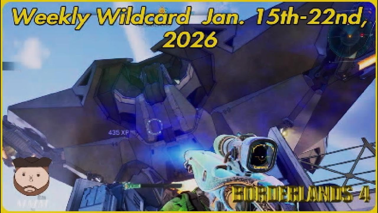 Weekly Wildcard Jan. 15th-22nd, 2026- Borderlands 4