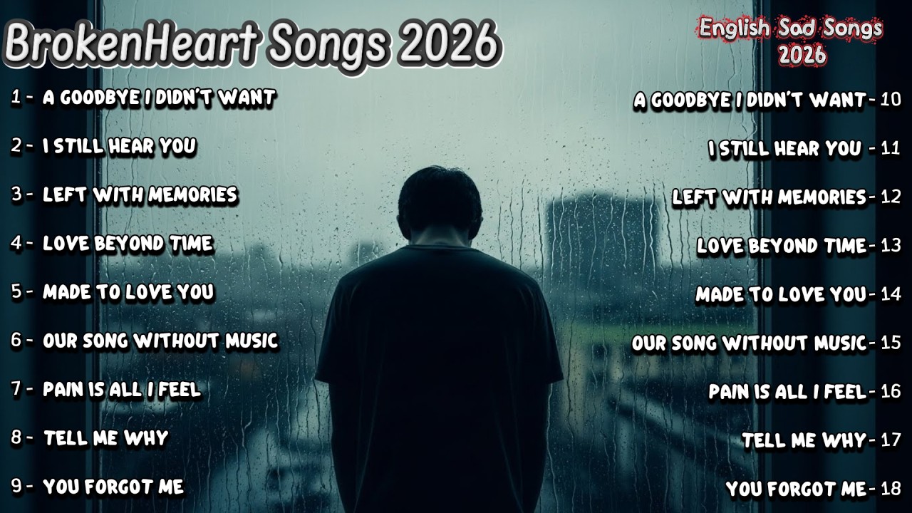 BrokenHeart Songs 2026🔥🎧| English Songs 2026  | Heal Your Heart | 4K