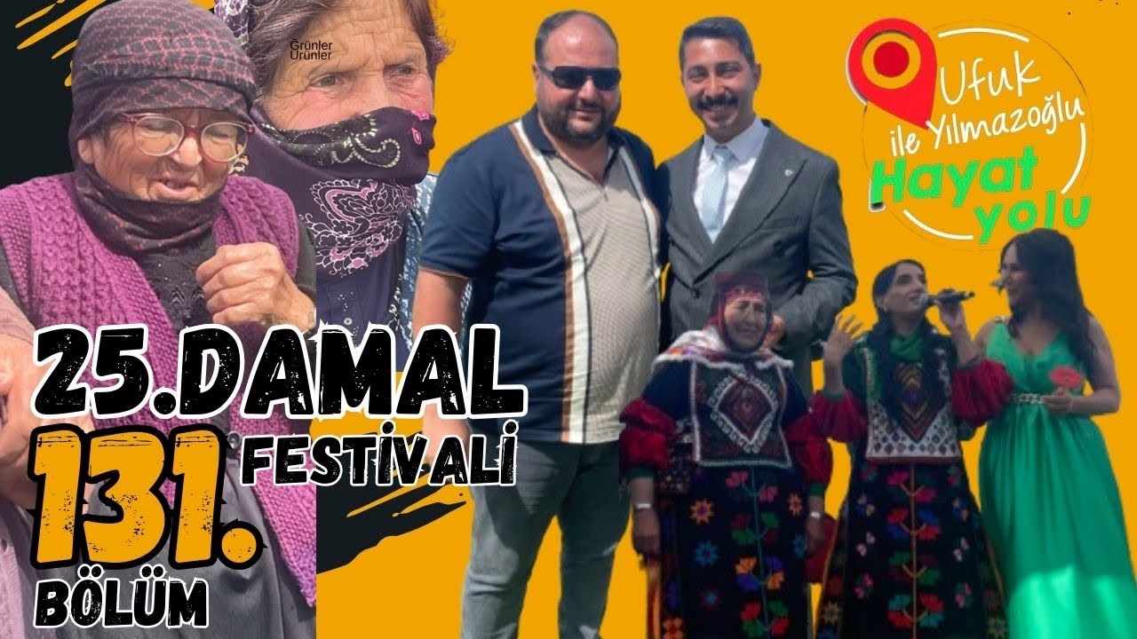 Ufuk Yılmazoğlu İle Hayat Yolu -131.Bölüm -25.Damal Festivali 2024