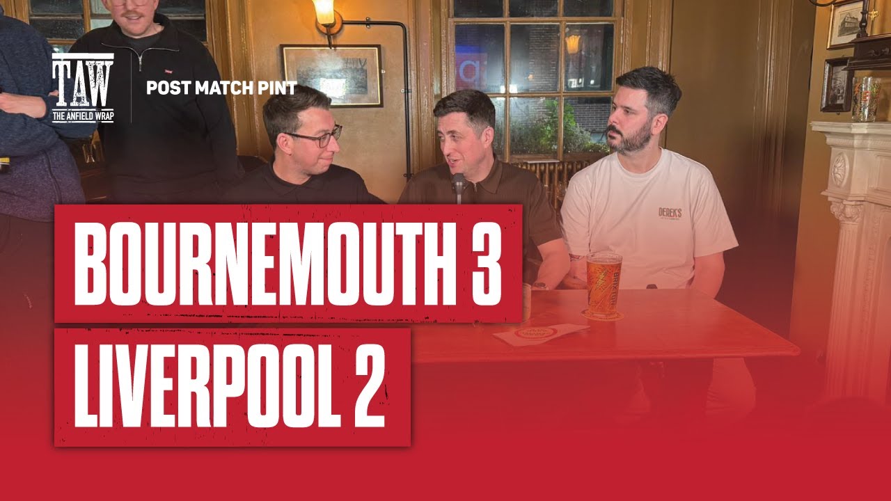 Bournemouth 3 Liverpool 2 | Post Match Pint