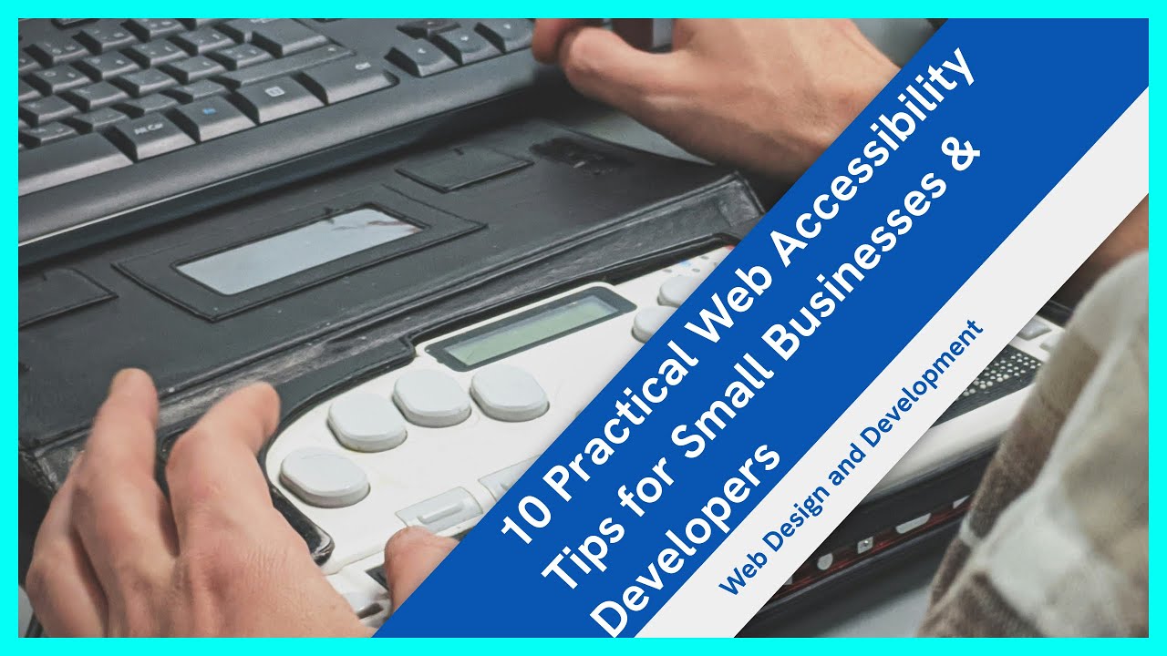 10 Practical Web Accessibility Tips for Small Businesses & Developers