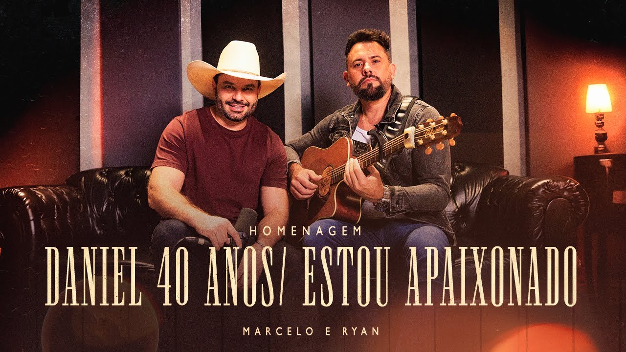 Marcelo & Ryan - Daniel 40 Anos / Estou Apaixonado (Homenagem)