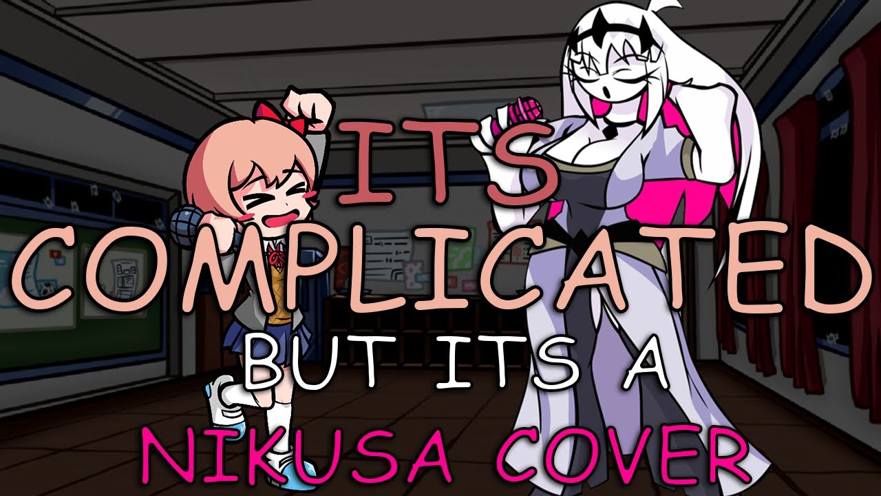 FNF DDLC It's Complicated Sayori Remix But Its A Nikusa Cover