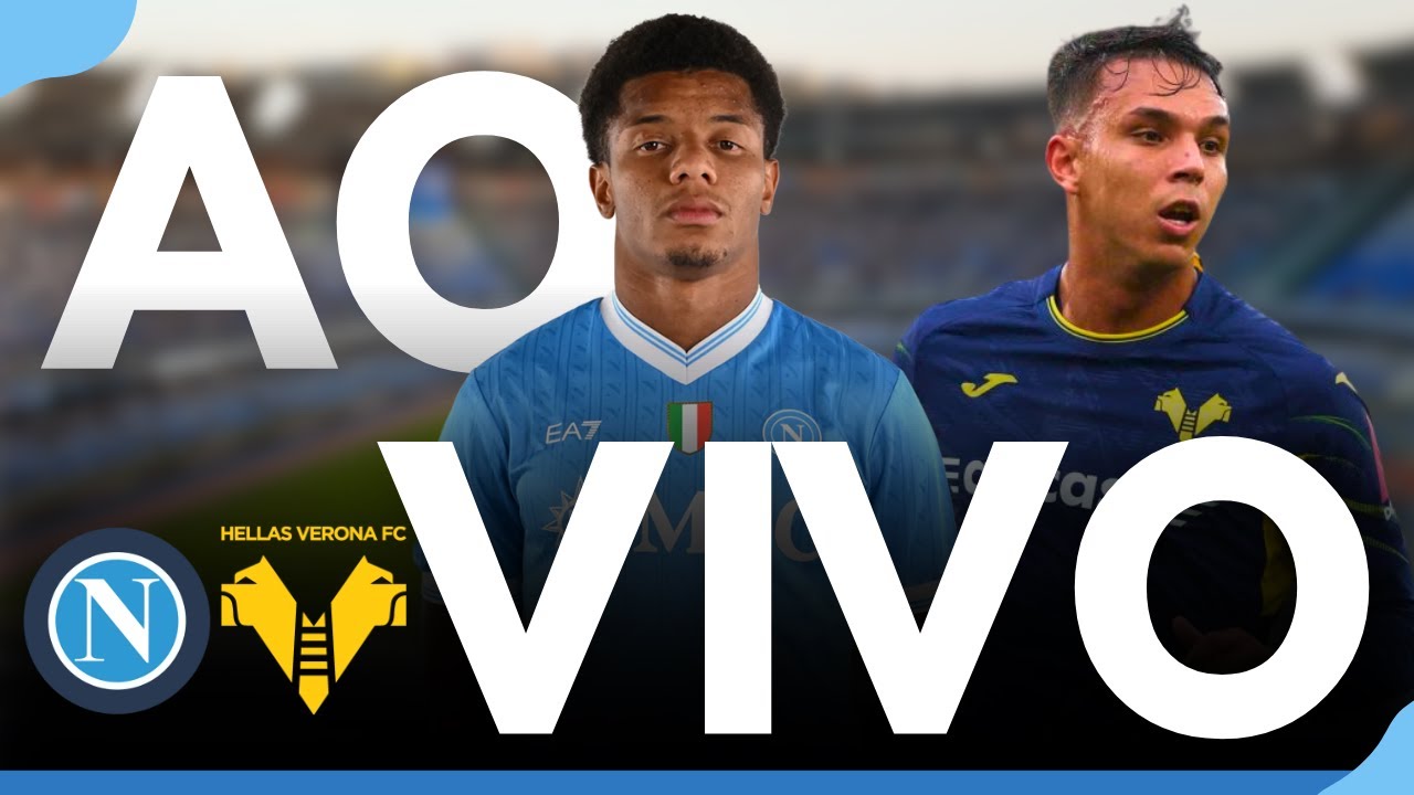 🎥 NAPOLI X HELLAS VERONA AO VIVO | CAMPEONATO ITALIANO SERIE A | DISPUTA PELE LIDERAN&Ccedil;A EM N&Aacute;POLES!