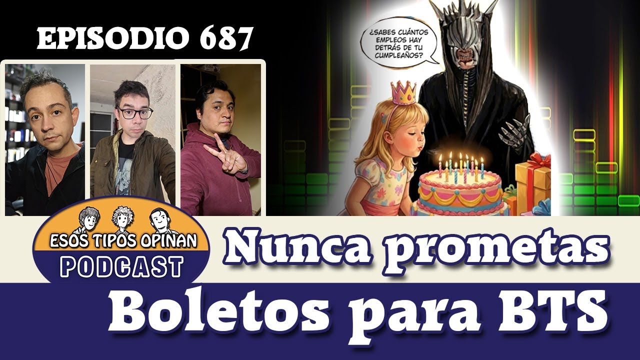 Nunca prometas Boletos para BTS - Esos Tipos Opinan 687 - 
