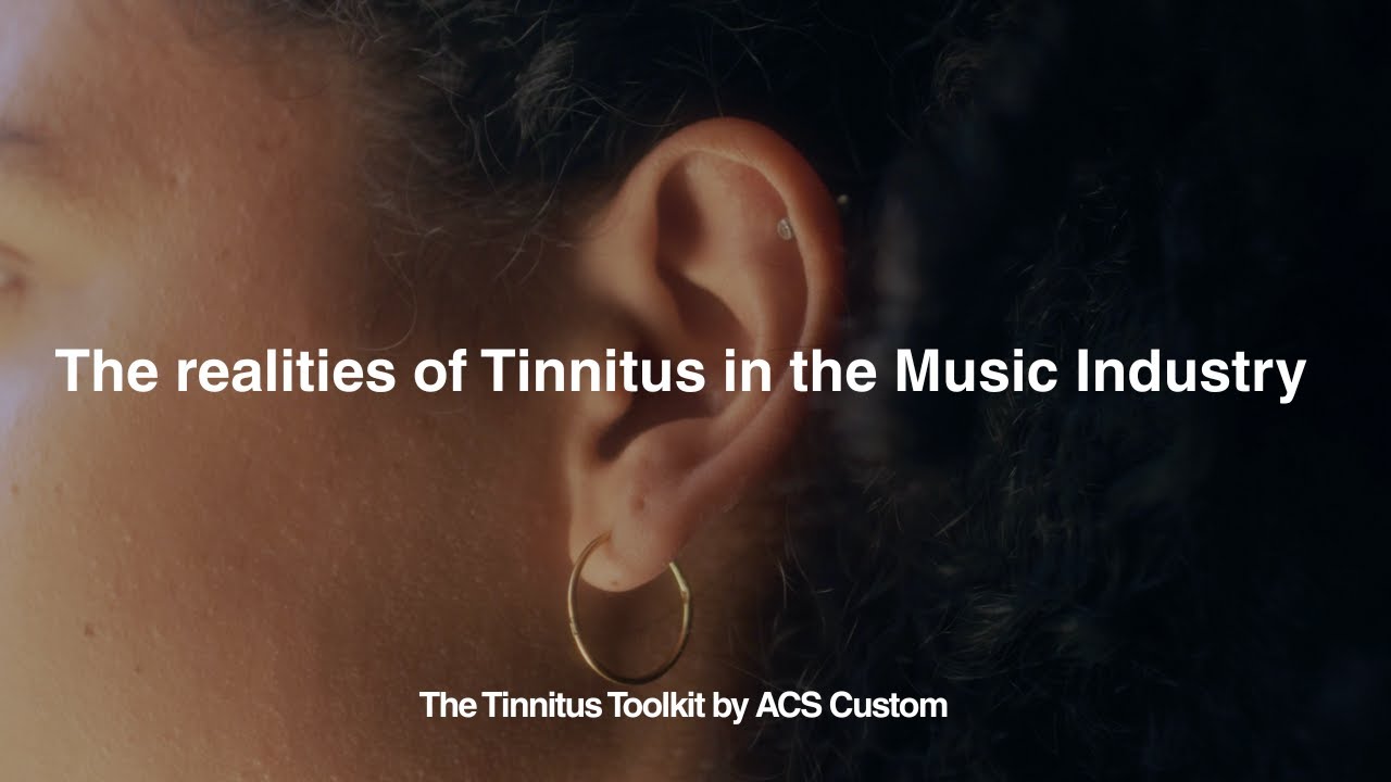 The realities of Tinnitus in the Music Industry - The Tinnitus Toolkit by ACS Custom