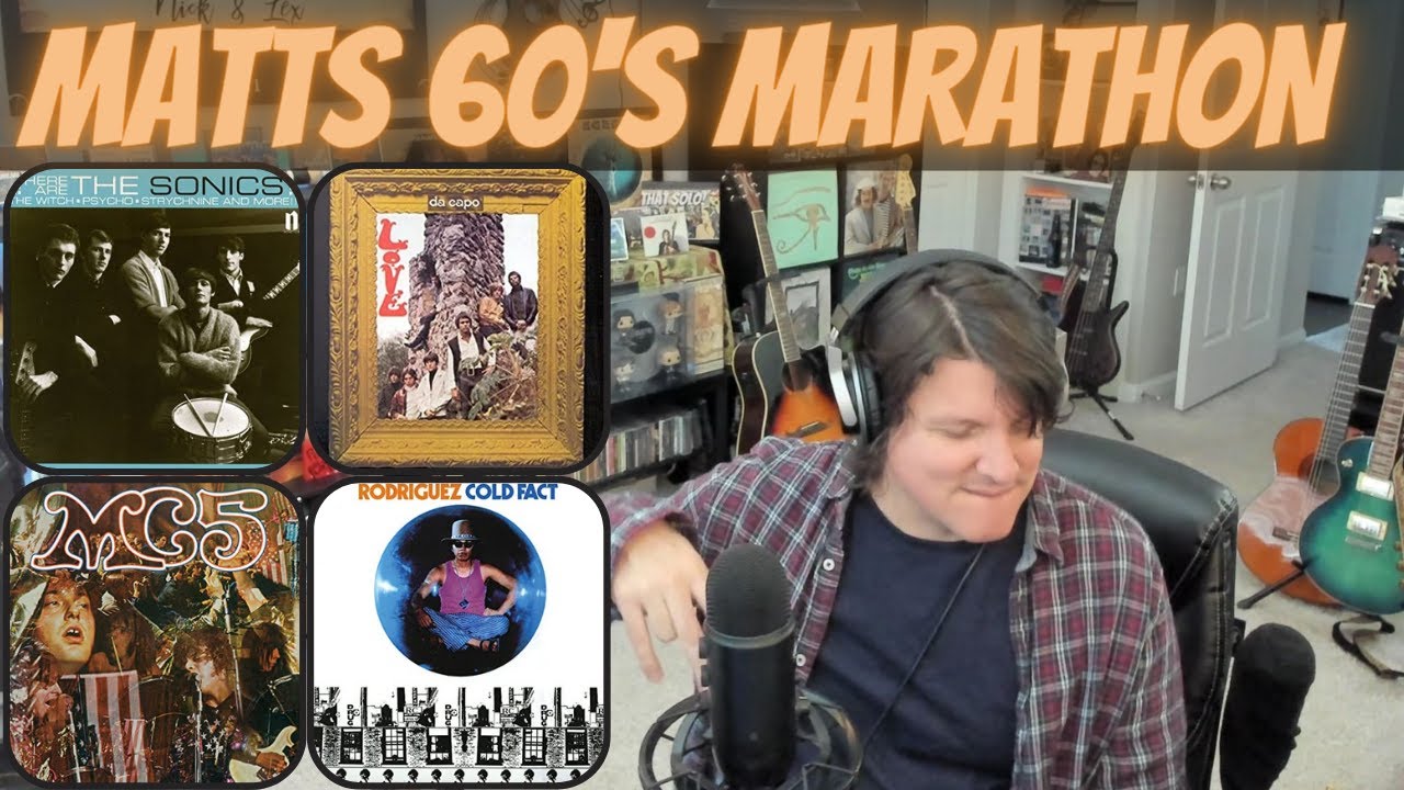 60's MARATHON FIRST TIME LISTEN to The Sonics/ MC5/Love / Rodriguez (THIS WAS A NICE TRIP)