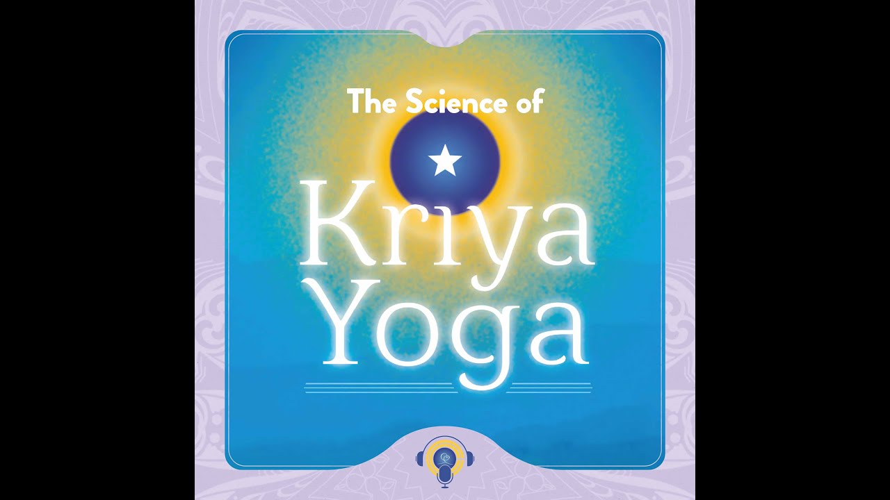 The Science of Kriya Yoga: An Informal Discussion