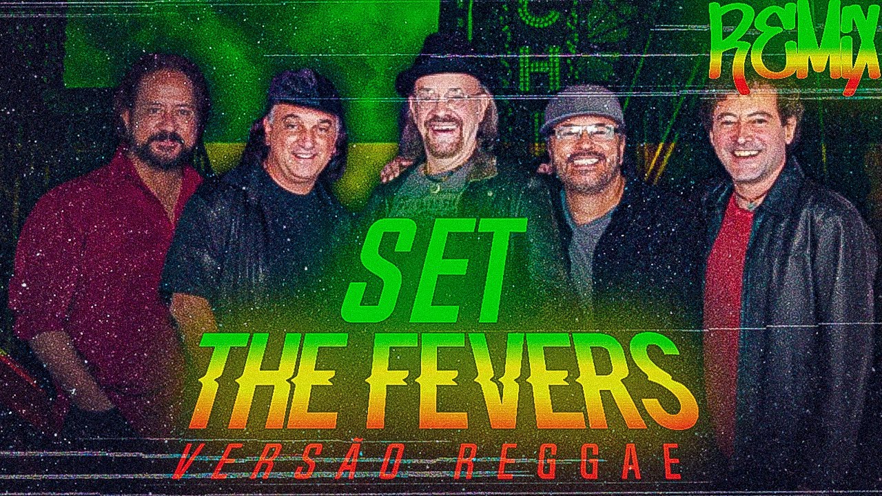 SET THE FEVERS VERS&Atilde;O REGGAE