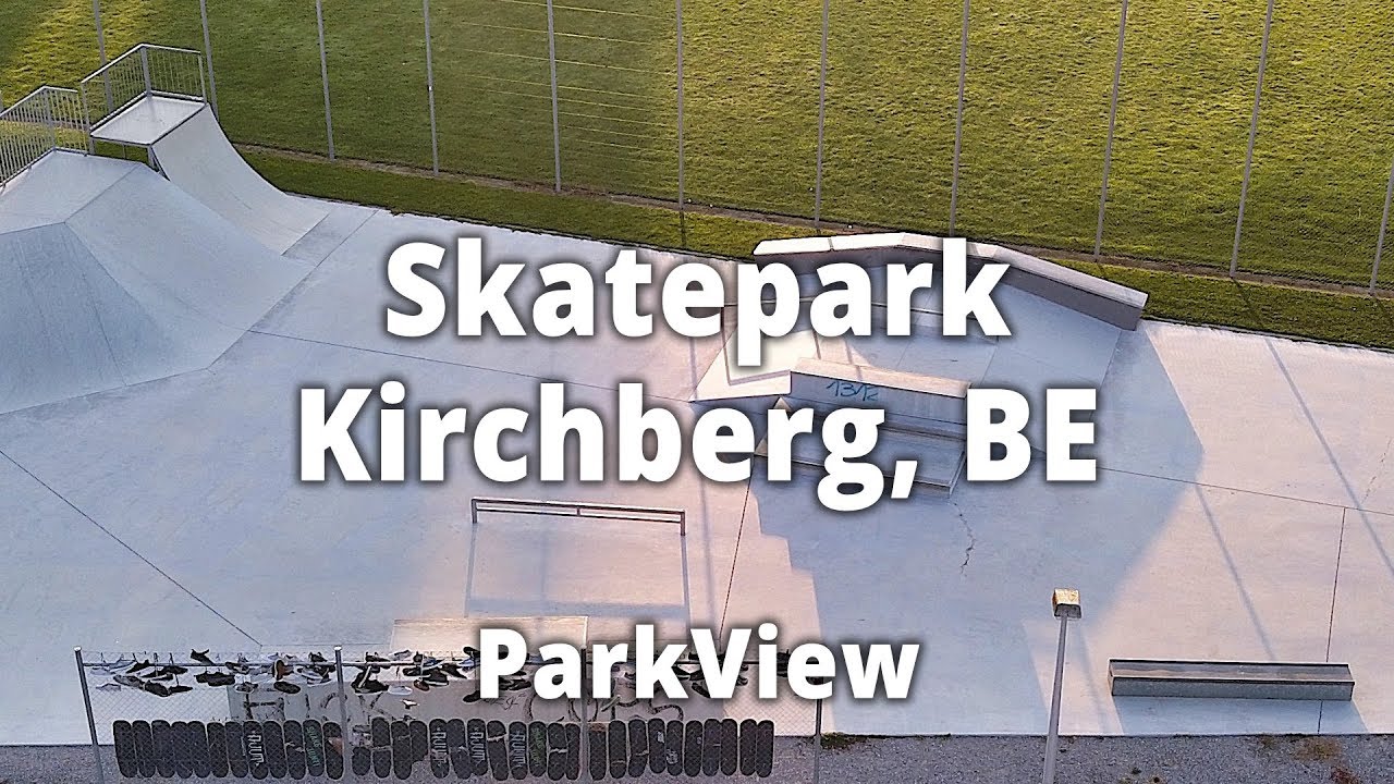 Skatepark Kirchberg, BE / Schweiz (#ParkView Tour 156)