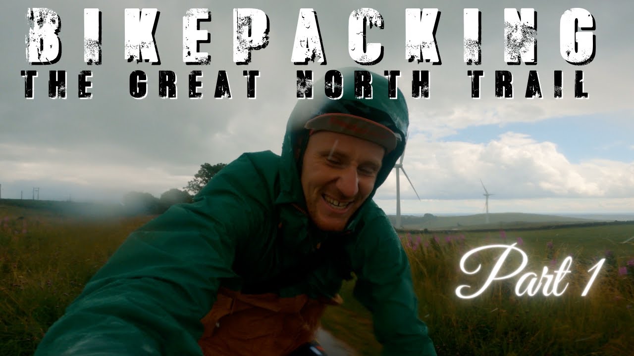 BIKEPACKING THE GREAT NORTH TRAIL  [PART 1/4]