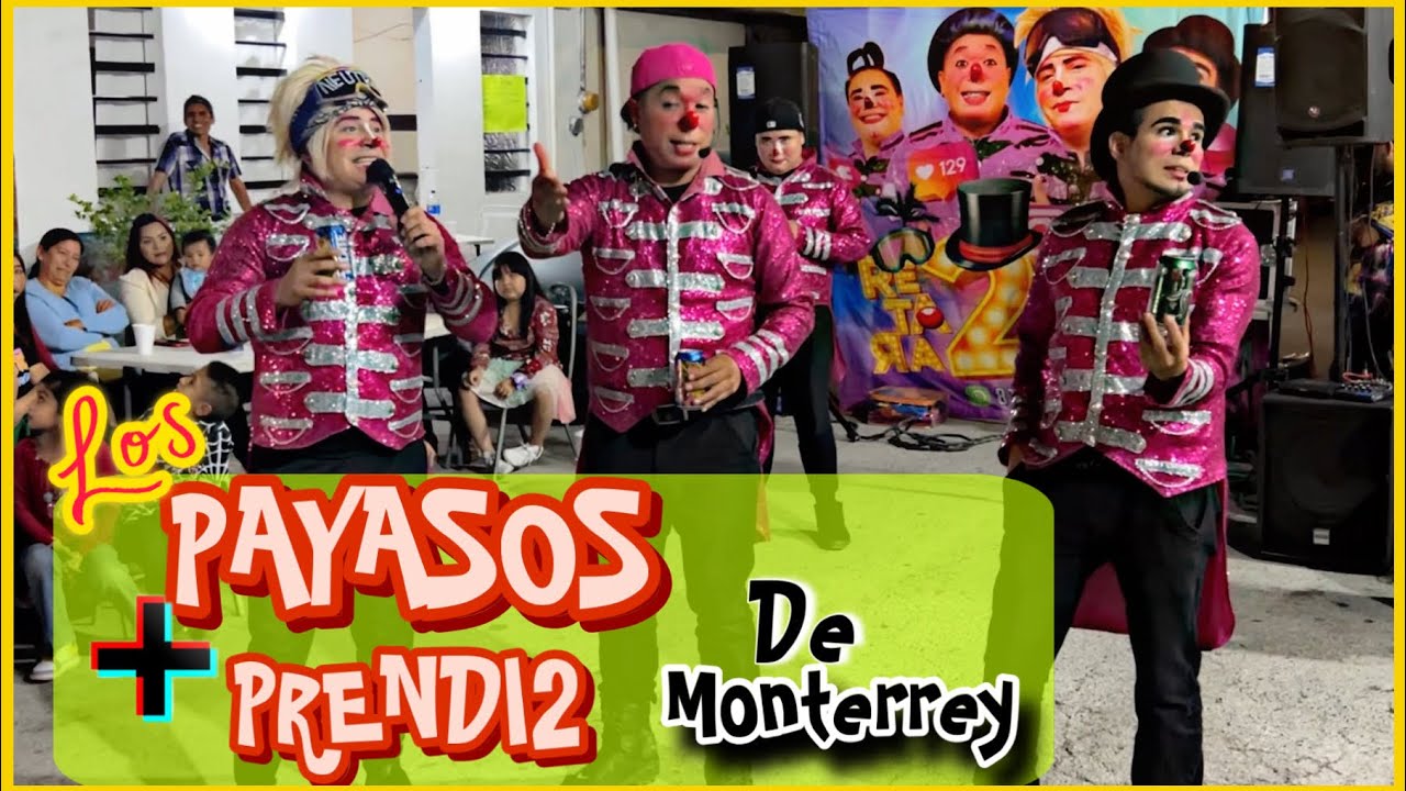 SEGUIMOS SIENDO LOS PAYASOS MÁS PRENDIDOS DE MONTERREY
