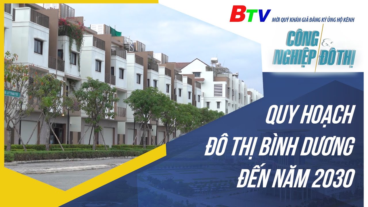 Quy hoạch đô thị Bình Dương đến năm 2030 || Công nghiệp đô thị | BTV Chuyên đề