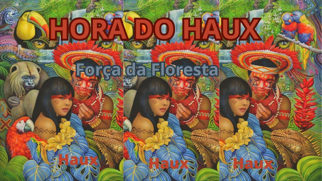 Hora do Haux - Força da Floresta
