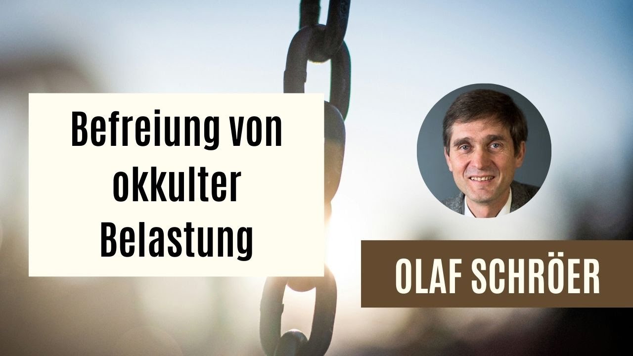 Befreiung von okkulter Belastung - Vortrag von Olaf Schr&ouml;er