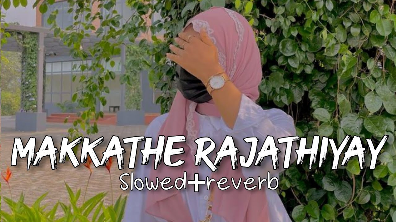 makkathe rajathiyay - slowed + reverb - vibe soul 2.0