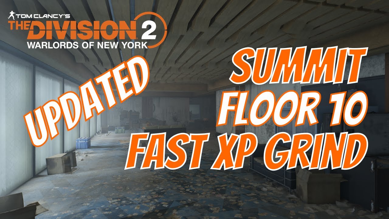 The Division 2 | Summit | Floor 10 XP grind (Updated)
