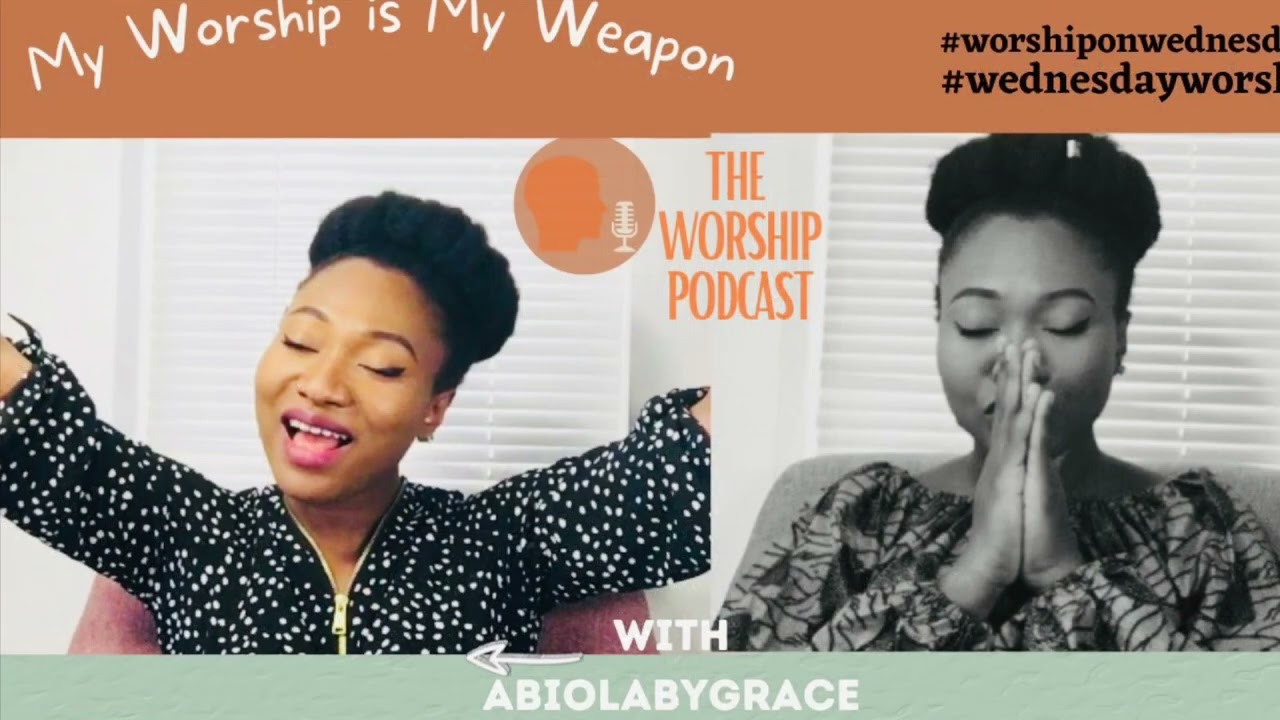 STATE OF WORSHIP || YOUR WEDNESDAY WORSHIP PODCAST || ABIOLABYGRACE || LAST DAY OF AUGUST 2022