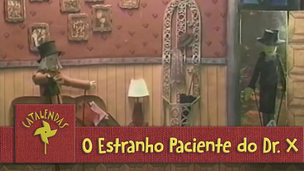 O Estranho Paciente do Dr. X | PROGRAMA CATALENDAS