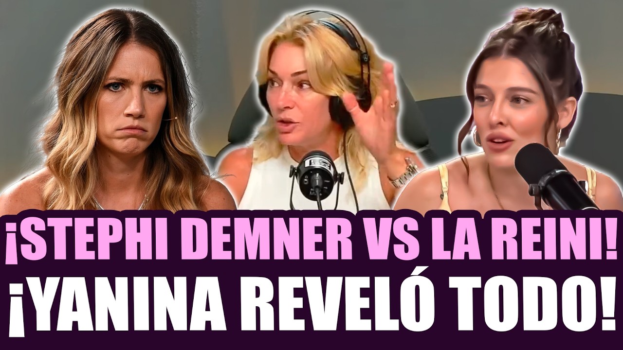 ¡YANINA LATORRE REVELÓ INTERNAR ENTRE STEPHANIE DEMNER Y LA REINI! ¡NO SE SOPORTAN!