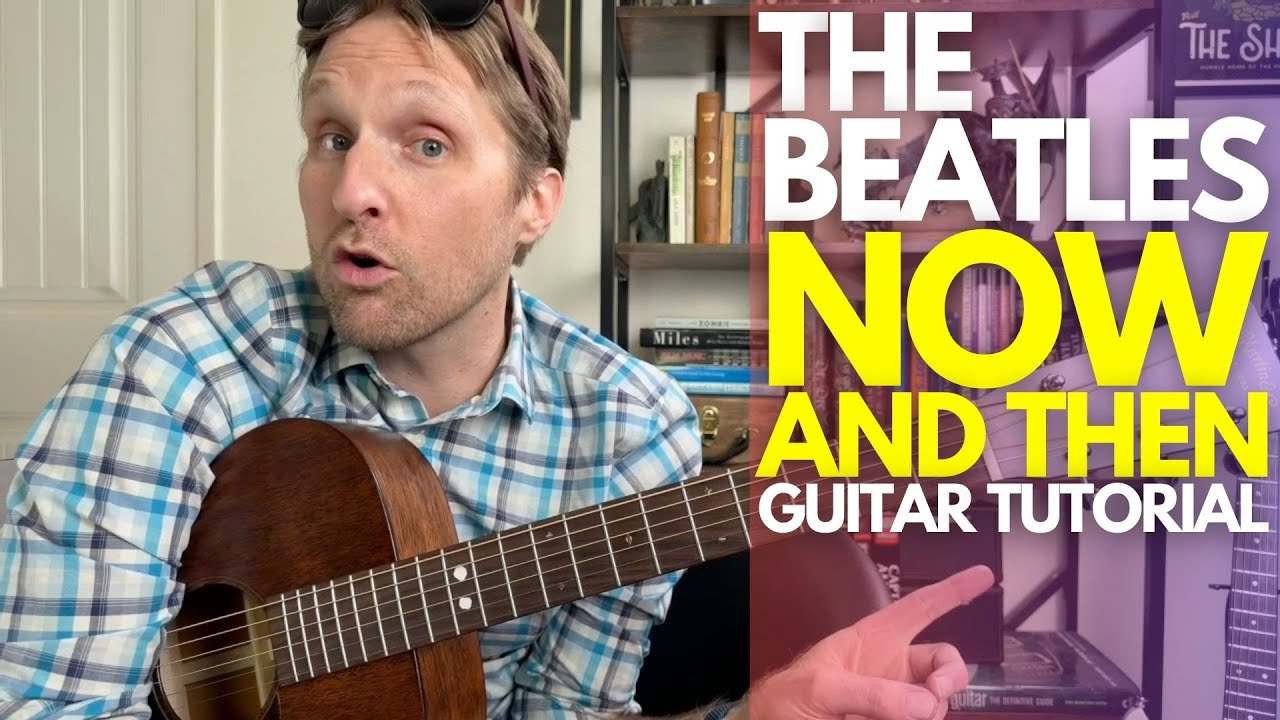 Now and Then by The Beatles Guitar Tutorial - Guitar Lessons with Stuart!
