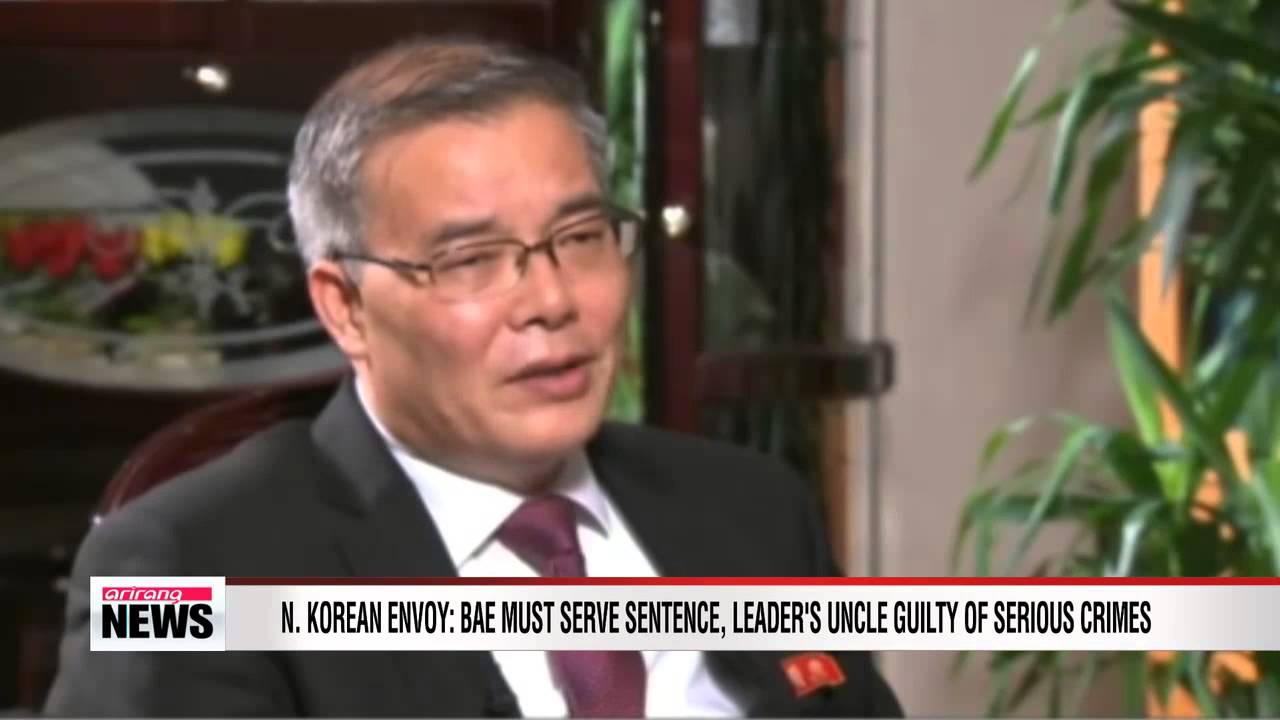 North Korean envoy: Kenneth Bae must serve sentence, leader's uncle guilty of 'tremendous crimes'