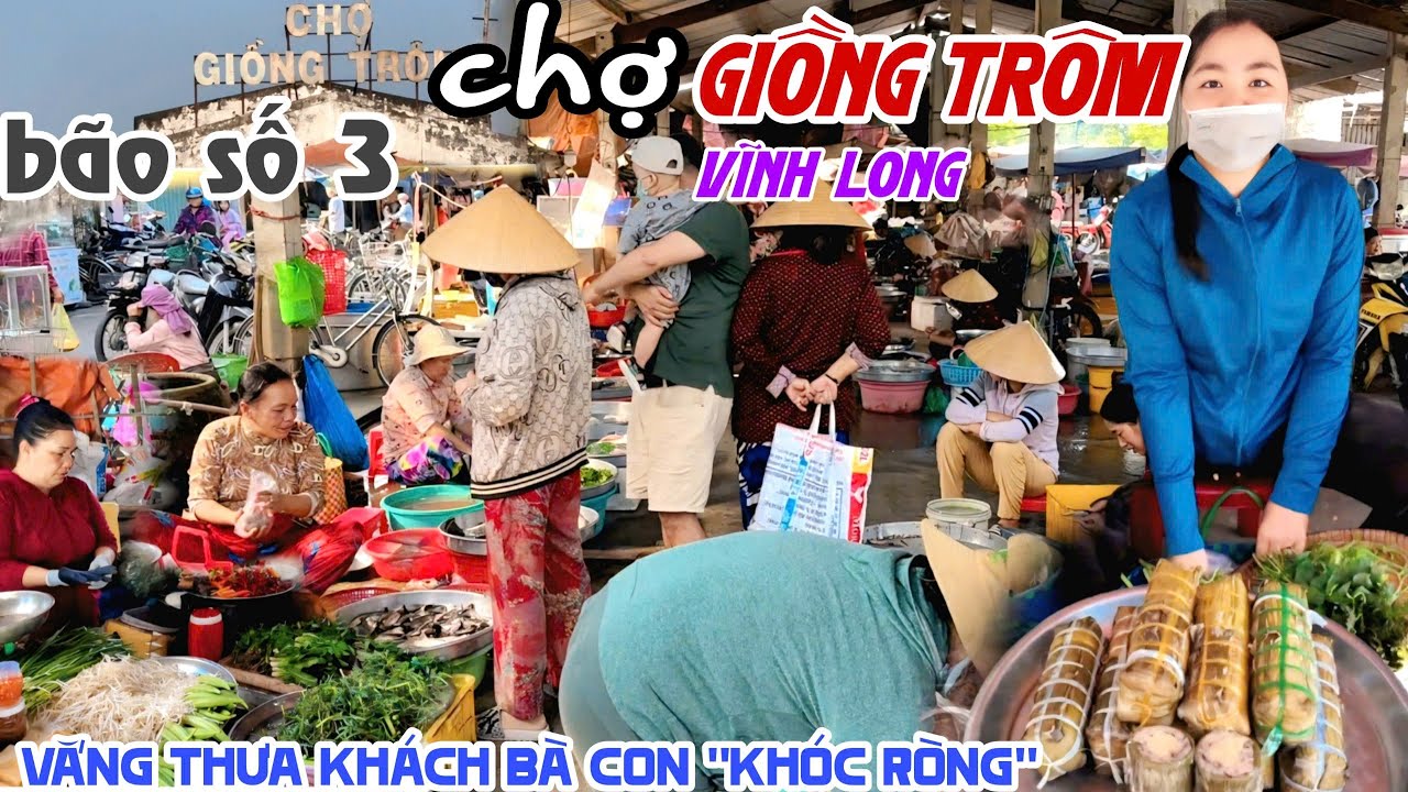 Bão Wifa ĐỔ BỘ Bà Con CHỢ GIỒNG TRÔM, VĨNH LONG (Bến Tre Cũ) Ế THƯA BÓNG KHÁCH “KHÓC RÒNG” KPVL