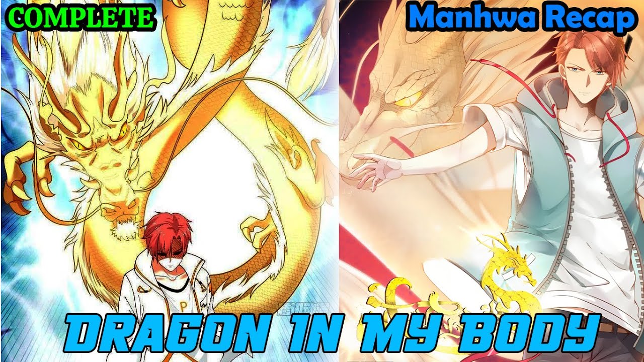 FULL END | I Have A Dragon In My Body COMPLETED 1-632 | Manhwa Recap | Manhwa hot | Manhwa full