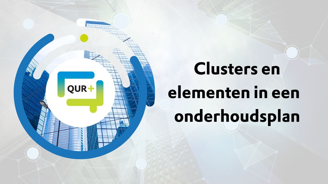 Clusters en elementen in een onderhoudsplan | Qur+