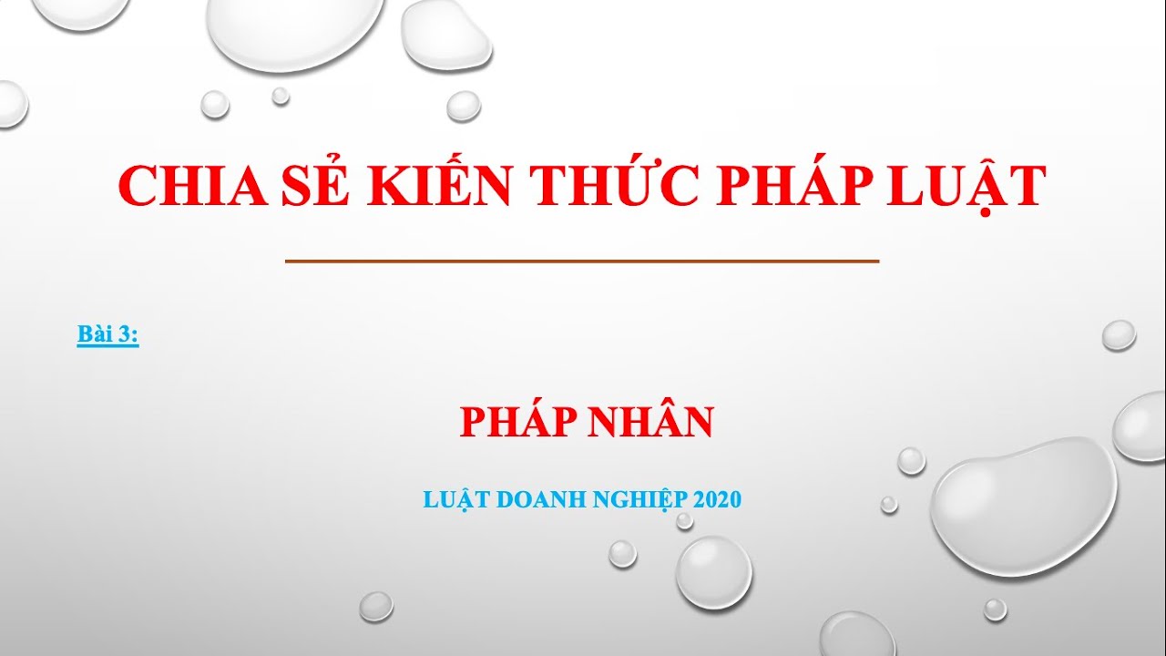 Bài giảng Luật Doanh nghiệp 2020 _ Bài 3_ Pháp nhân