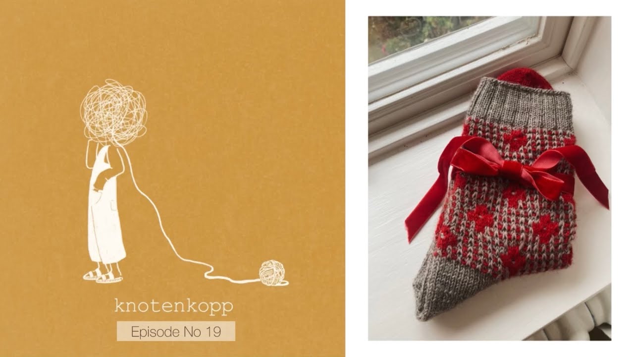 knotenkopp knitting - podcast no 19 (Olga Sweater, Pressed flower socks, accessories mojo)