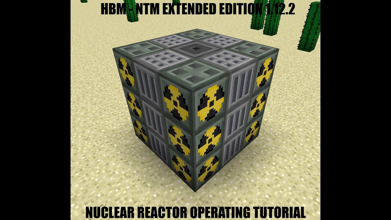 HBM nuclear tech mod extended edition (1.12.2) - big nucelar reactor operation tutorial