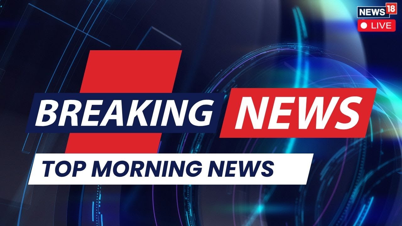 Morning News LIVE: Delhi Pollution | Luthras to India | Modi Jordan | Herald Case | IPL | LIVE-N18L