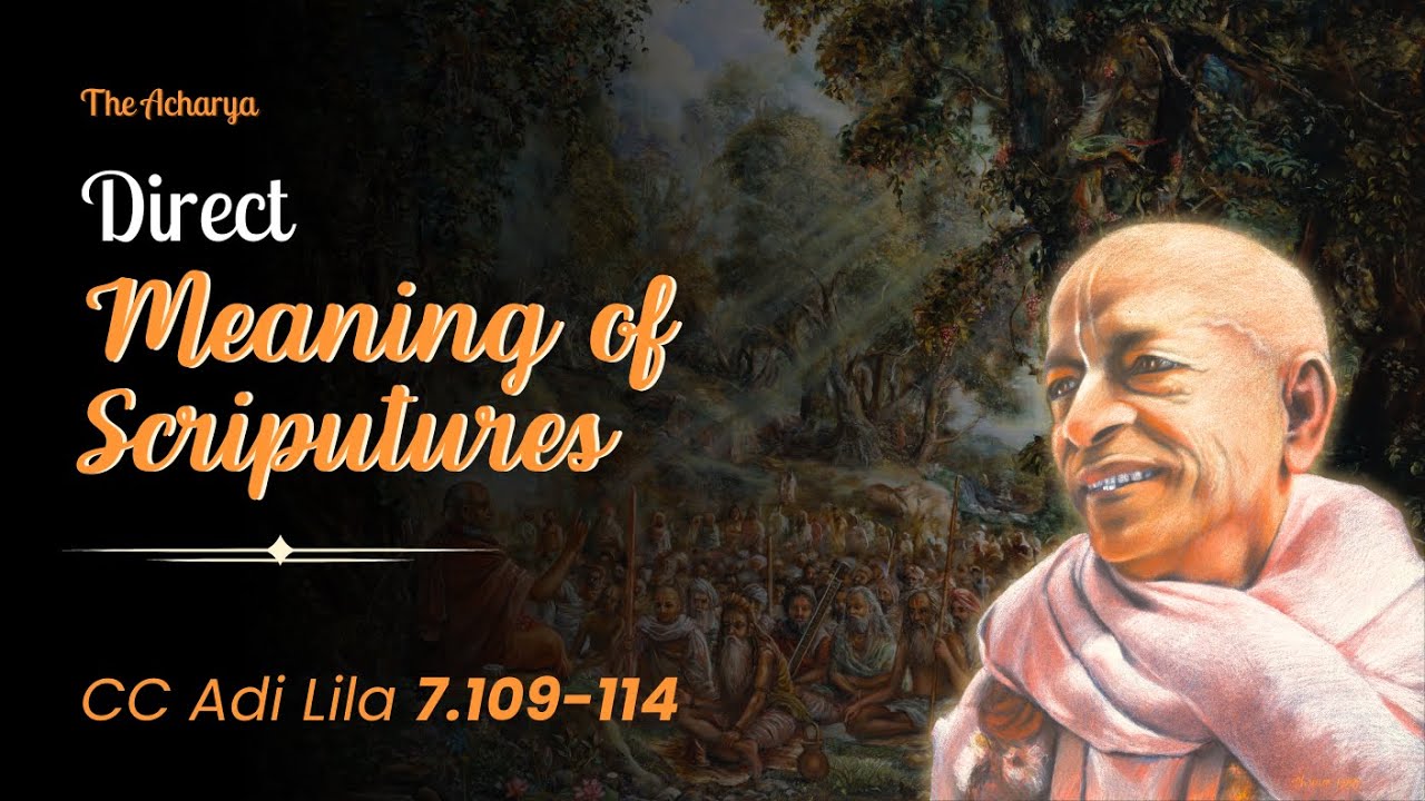 Direct Meaning of Scriptures | Srila Prabhupada | CC Adi Lila 7.109-114