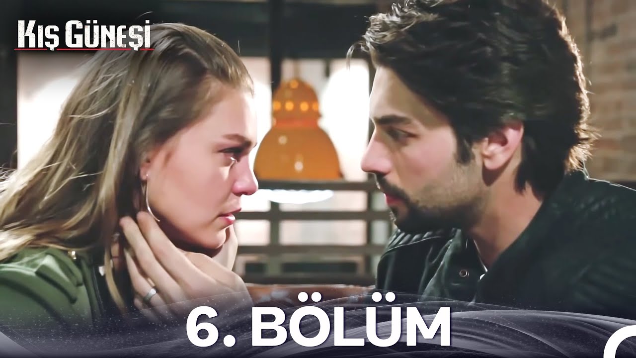 Kış G&uuml;neşi 6. B&ouml;l&uuml;m