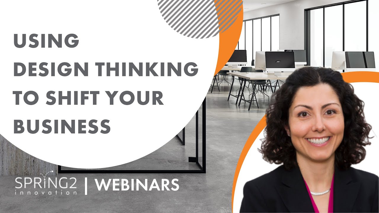 Using Design Thinking to Shift Your Business | Webinar