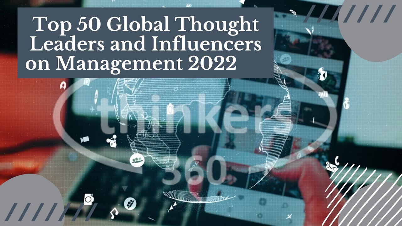 Top 50 Global Thought Leaders and Influencers on Management 2022 - Thinkers360