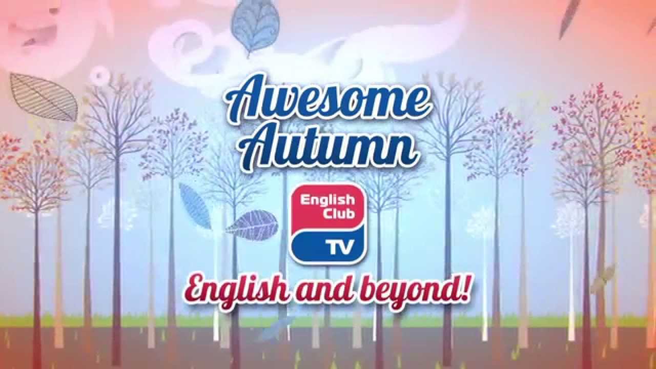 AWESOME AUTUMN ON ENGLISH CLUB TV!_RUSSIAN