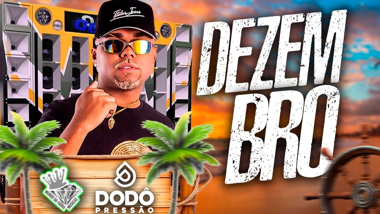 DODÔ PRESSÃO DEZEMBRO 2023 - REPERTÓ NOVO PRA BATER NO PAREDÃO - ULTRA QUALIDADE