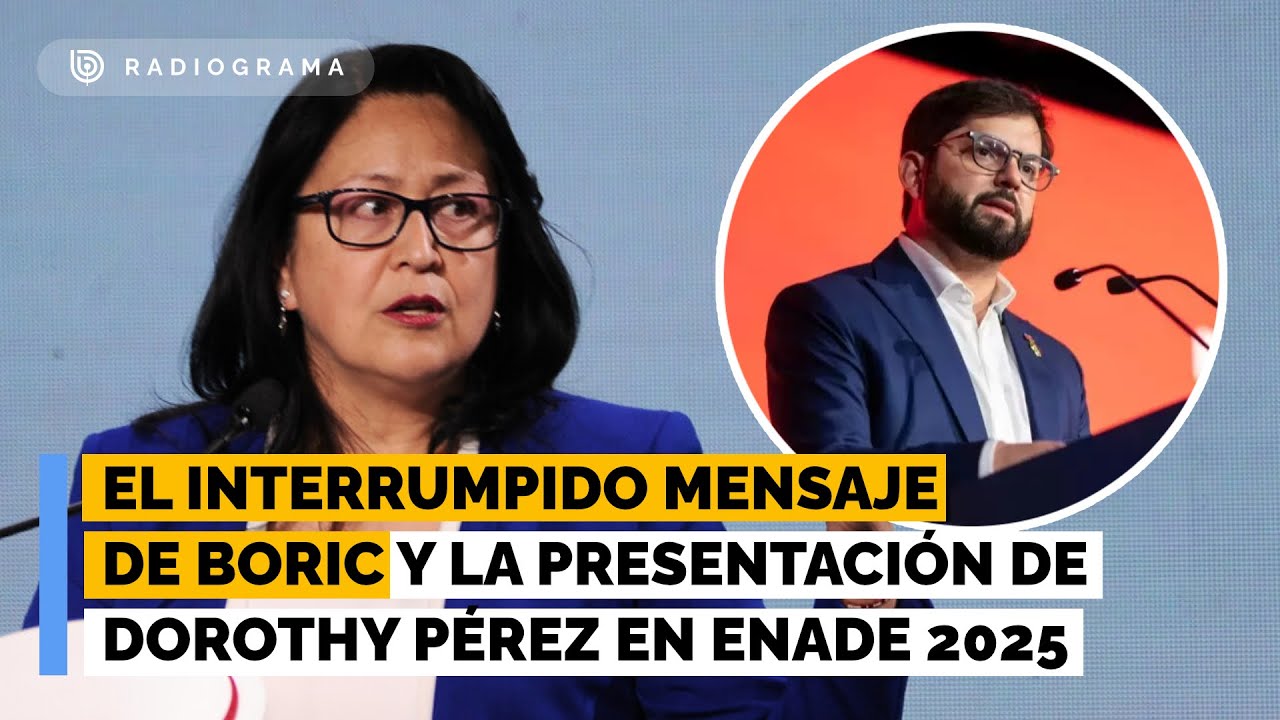Los efectos tras interrumpido mensaje de Boric y la presentación de Dorothy Pérez en Enade 2025