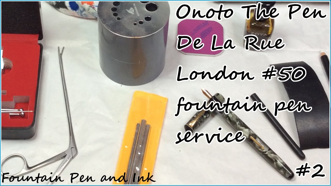 Vintage Onoto De La Rue #50 fountain pen service - Part 2