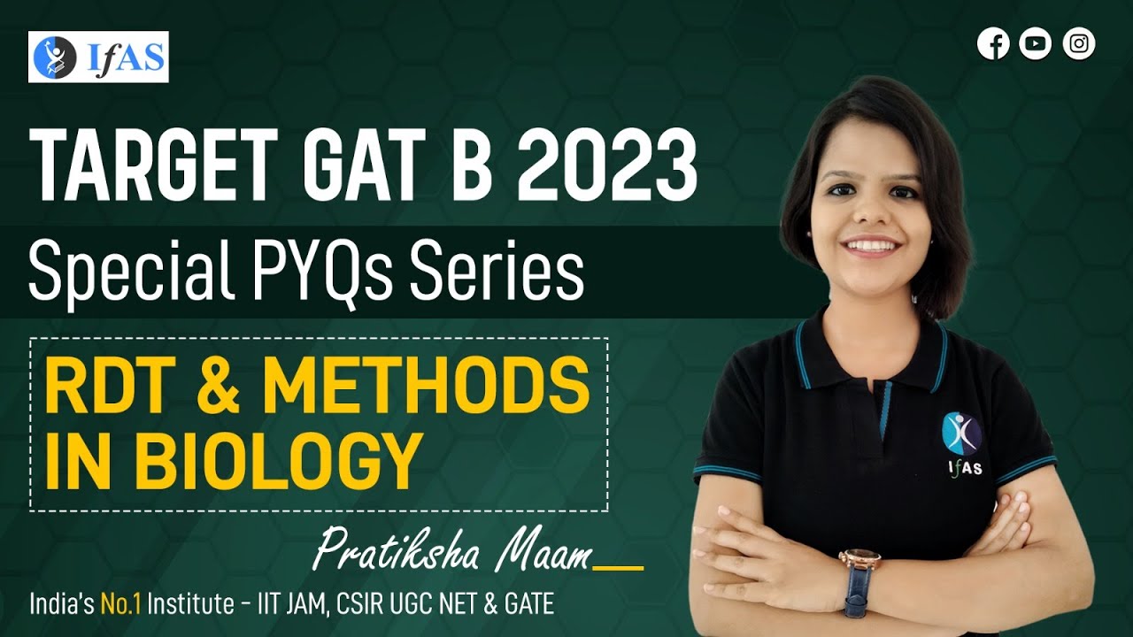 RDT AND METHODS IN BIOLOGY | Special PYQs Series | TARGET GAT B 2023 | IFAS