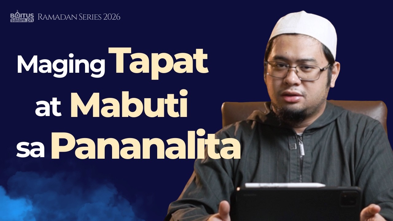 Maging tapat at mabuti sa pagsasalita | Ep9 | Ustadh Shajid Abdul | Ramadan Series 2026