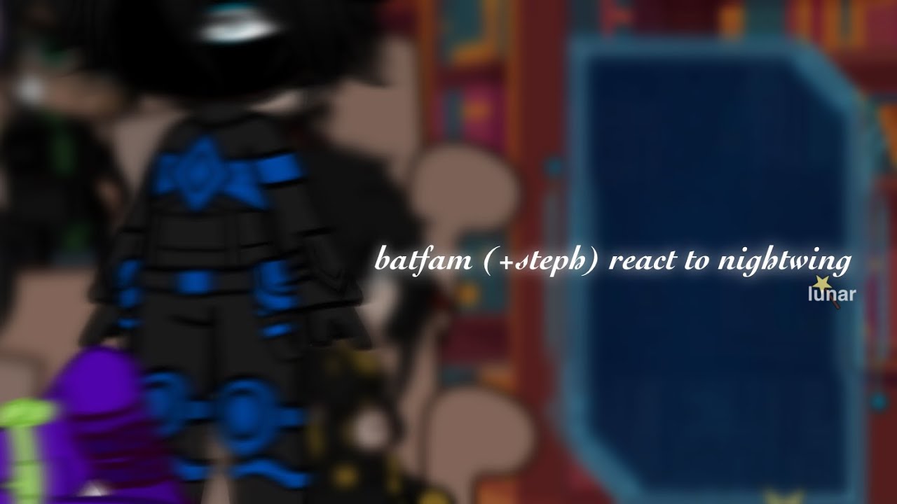 batfam (+steph) react to nightwing [pt. 2]