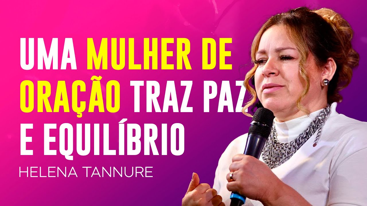 Helena Tannure | OS FEITOS DE UMA MULHER DE ORAÇÃO