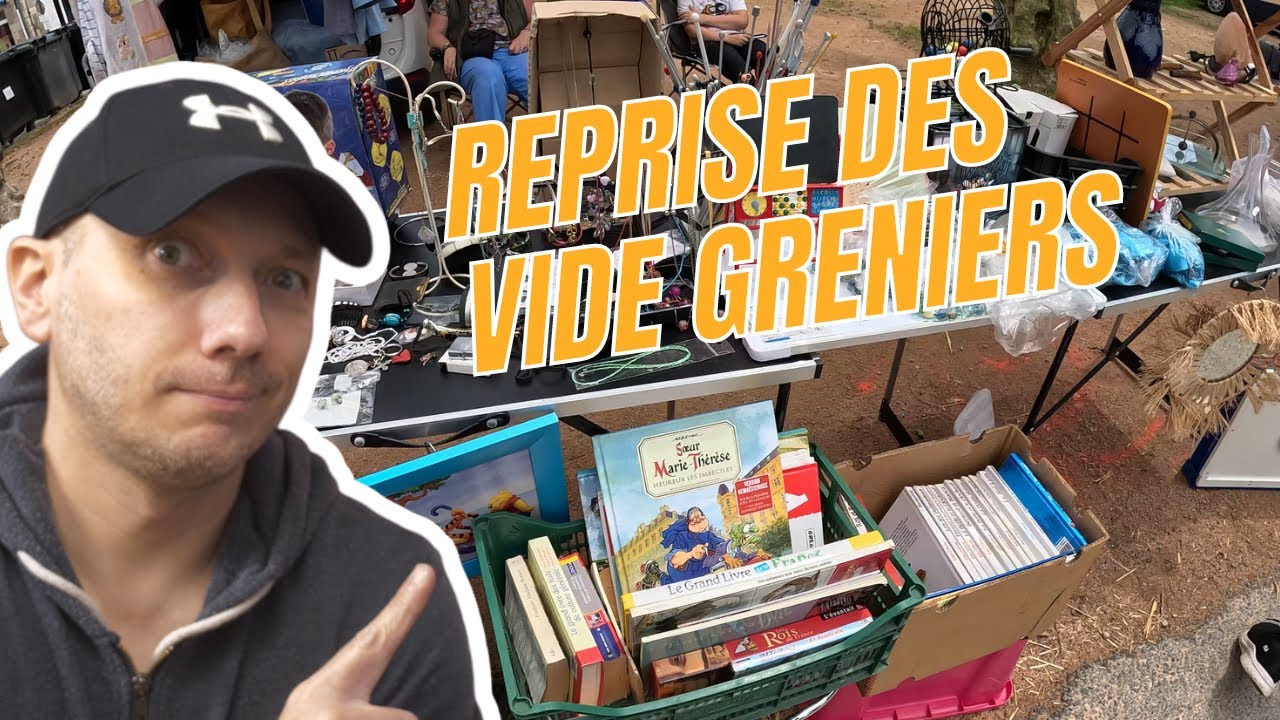 REPRISE DES VIDEOS AVEC 3 VIDE GRENIERS