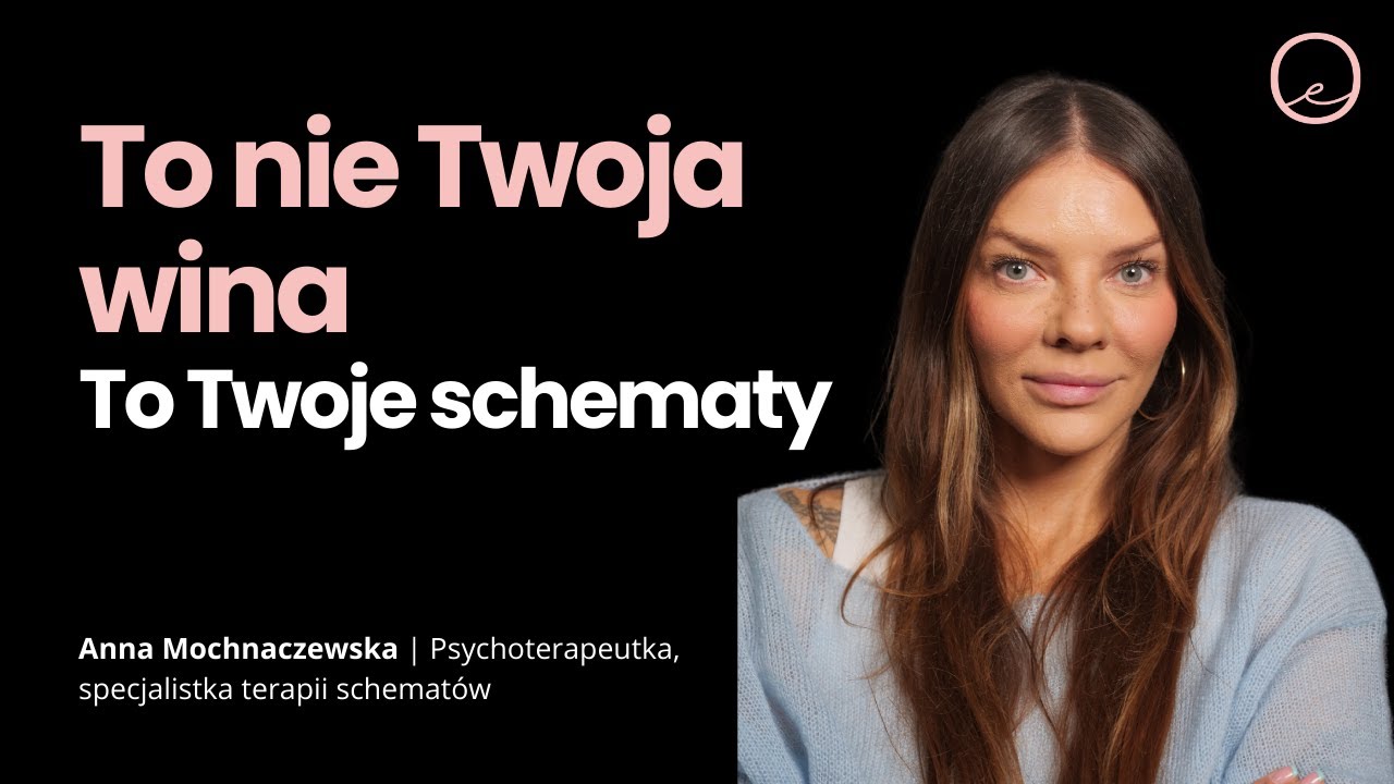 Czujesz się niewystarczająca? To może być schemat z dzieciństwa | Anna Mochnaczewska