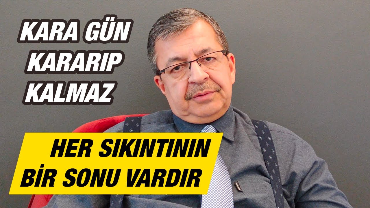 Her Sıkıntının Bir Sonu Vardır. Kara Gün Kararıp Kalmaz | Hayati İnanç