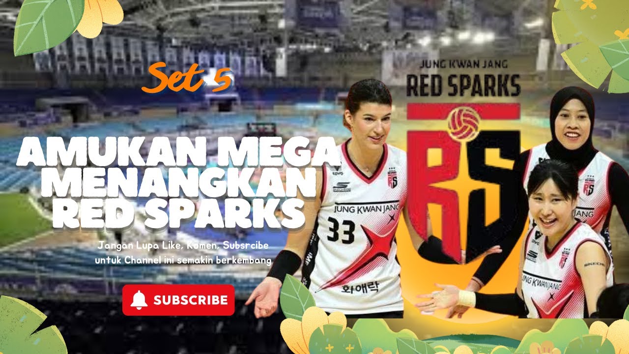 SET 5 RED SPARKS VS HYUNDAI HILLSTATE, AMUKAN MEGA MENANGKAN RED SPARKS