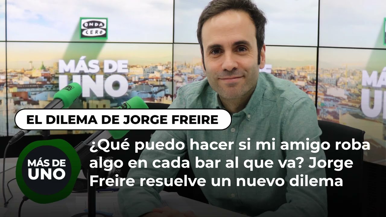 El dilema de Jorge Freire: ¿Qué hago si mi amigo roba algo en cada bar que va?
